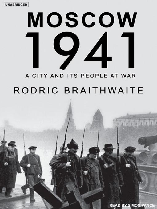 Title details for Moscow 1941 by Rodric Braithwaite - Available